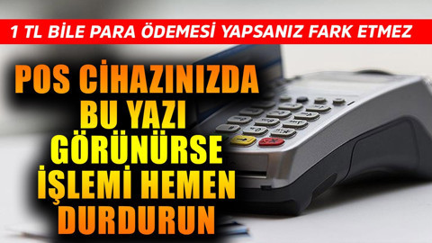 1 TL bile harcasanız fark etmez! Para öderken POS cihazınızda bu yazı belirirse hemen işlemi durdurun