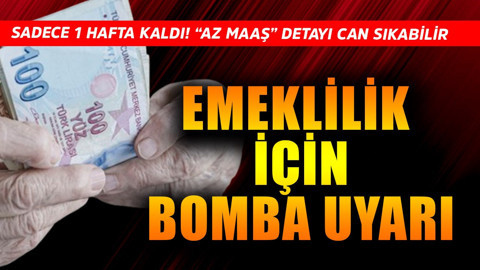 Emeklilik için bomba uyarı! Sadece 1 hafta kaldı