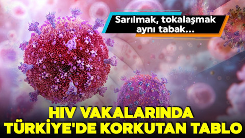 HIV vakalarında Türkiye'de korkutan tablo! Sarılmak, tokalaşmak, aynı tabak...