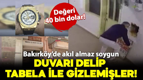 Bakırköy'de akıl almaz soygun: Duvarı delip 40 bin dolarlık saati çaldılar!