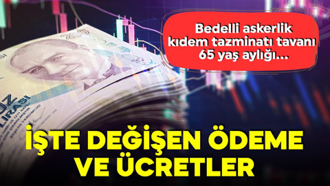 Enflasyon rakamları açıklandı! Bedelli askerlik ücreti, kıdem tazminatı tavanı, 65 yaş aylığı değişti!