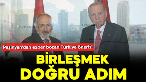 Paşinyan'dan ezber bozan Türkiye önerisi: Birleşmek doğru adım!