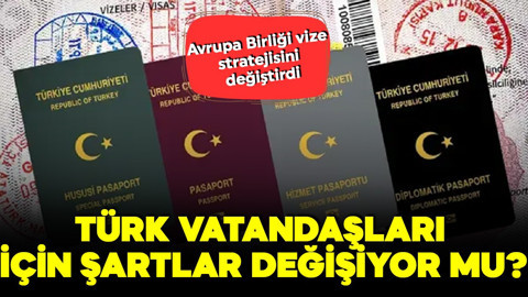 AB vize stratejisini değiştirdi: Türk vatandaşları için şartlar değişiyor mu?