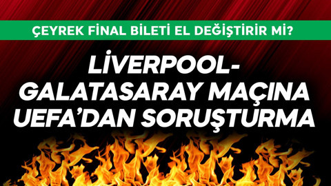 Liverpool'a UEFA'dan soruşturma! Galatasaray çeyrek finalde mi?
