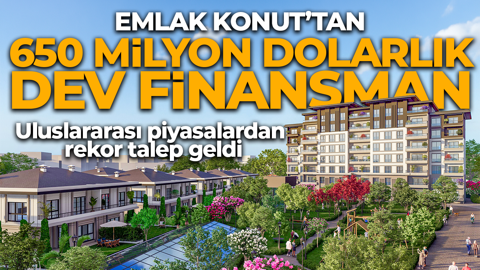 Emlak Konut'tan 650 milyon dolarlık dev finansman! Uluslararası piyasalardan rekor talep
