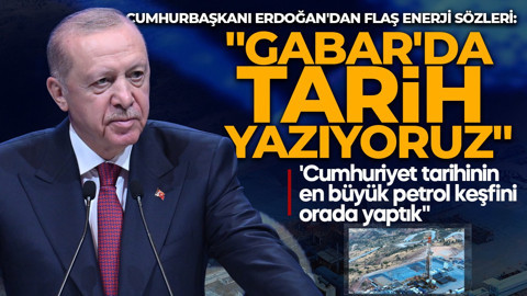 Cumhurbaşkanı Erdoğan: Gabar'da tarih yazıyoruz! "Şırnak'taki petrol keşfi Cumhuriyet tarihinin en büyüğü"