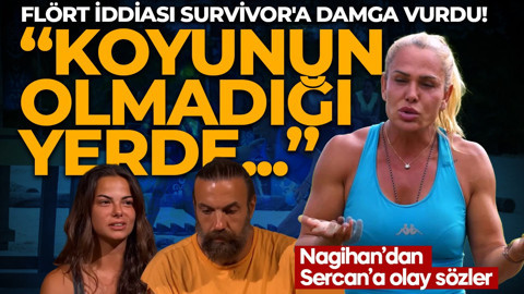 Flört iddiası Survivor'a damga vurdu! Nagihan, aşk defteri kabarık olan Sercan'a açtı ağzını yumdu gözünü