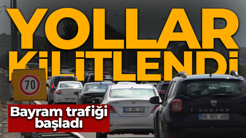 Bayram trafiği başladı: Trafik durma noktasına geldi! Uzun araç kuyrukları oluştu