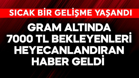 Altında 7000 TL bekleyenleri heyecanlandıran haber