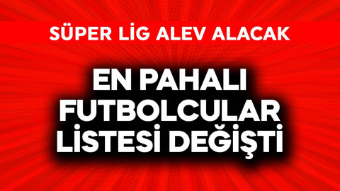 Süper Lig'in en pahalı futbolcuları değişti! Zirveye o da dahil oldu