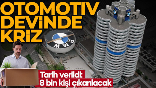 Alman otomotiv devinde deprem! Çin darbesi BMW'yi salladı! 8 bin kişi işten çıkarılacak!