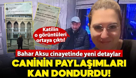 Vahşice katledilen Bahar Aksu cinayetinde yeni detaylar: Katilin görüntüleri kamerada!