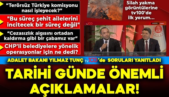 Adalet Bakanı Yılmaz Tunç'tan tarihi günde tv100'e özel açıklamalar! Silah yakma görüntülerini böyle yorumladı!  “Bugün kardeşliğimize vurulan hançer çıkarıldı"