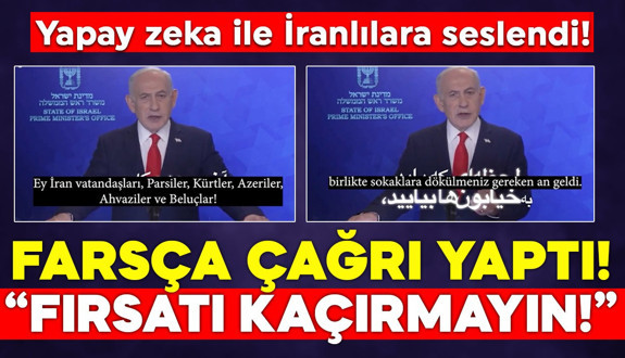 Netanyahu İranlılara Farsça seslendi! "Bu büyük bir fırsat!"