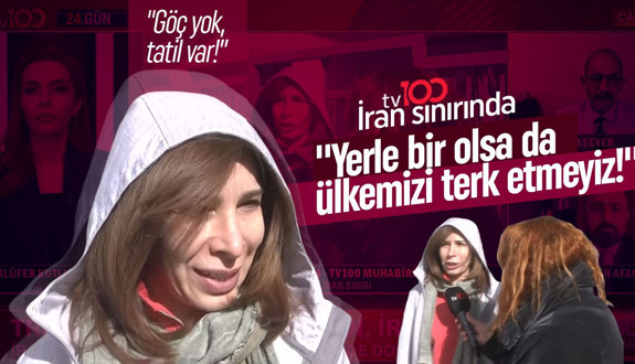 "Göç yok, tatil var!" tv100 İran sınırında: "İran yerle bir olsa da ülkemizi terk etmeyiz!"
