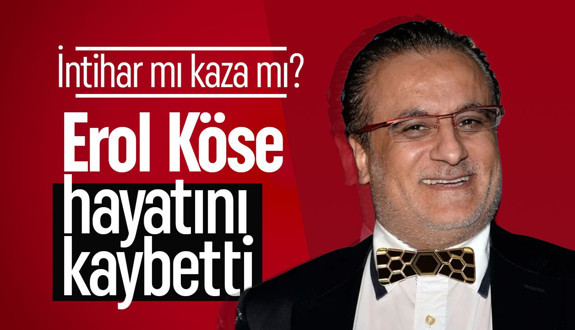 Yapımcı Erol Köse 16. kattan düşerek hayatını kaybetti!