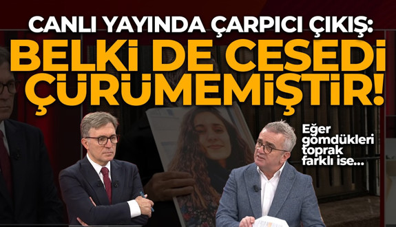 "Gülistan'ın cesedi çürümemiş olabilir" Prof. Dr. Nevzat Alkan'dan tv100'de çarpıcı açıklama