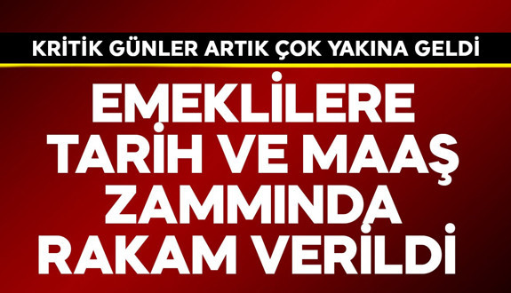 Emeklilere tarih ve maaş zammında rakam verildi