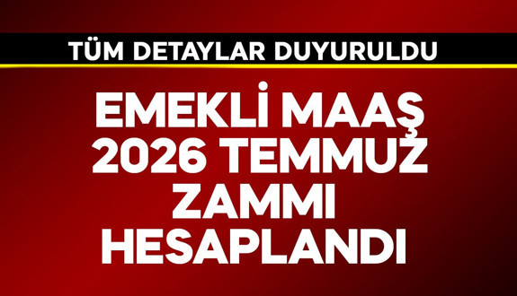 Emekli maaşı 2026 Temmuz zammı hesaplandı