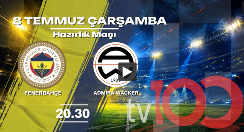 Fenerbahçe yıldızlarıyla tv100’de sahne alıyor! Sarı-lacivertlilerin 3 hazırlık maçı Türkiye’nin ekranı tv100’de… - Resim : 1
