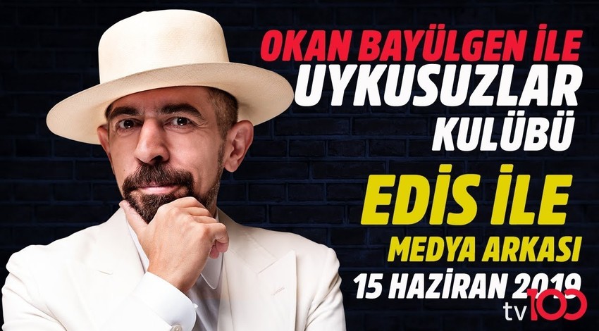 Okan Bayülgen ve Edis ile Medya Arkası - 15 Haziran 2019 - Uykusuzlar Kulübü