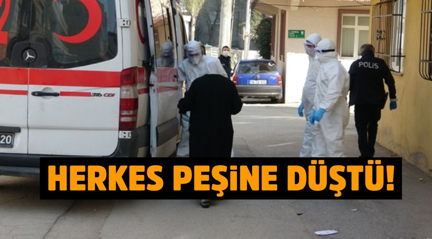 Karantinadan kaçtı şehri ayağa kaldırdı