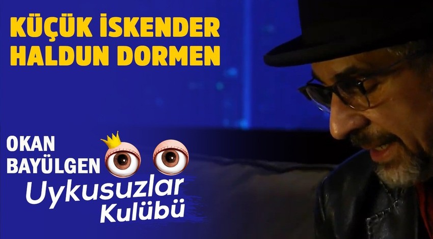 Küçük İskender - Haldun Dormen - Okan Bayülgen ile Uykusuzlar Kulübü | 15 Nisan 2020