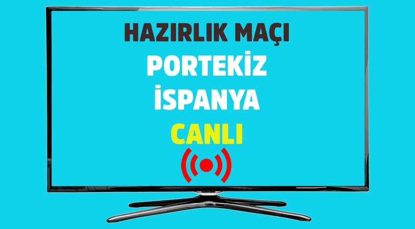 Portekiz - İspanya CANLI İZLE