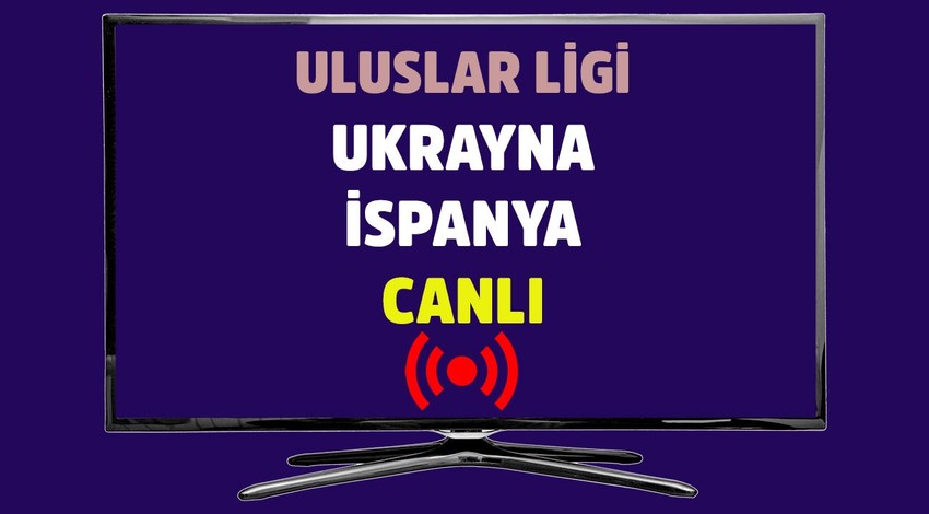 Ukrayna - İspanya CANLI İZLE