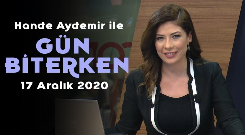 Hande Aydemir ile Gün Biterken - 17 Aralık 2020 - Çetin Soysal, Hüseyin Alptekin, Coşkun Usta