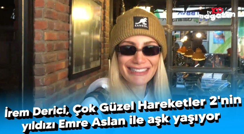 İrem Derici, Çok Güzel Hareketler 2'nin yıldızı Emre Aslan ile aşk yaşıyor