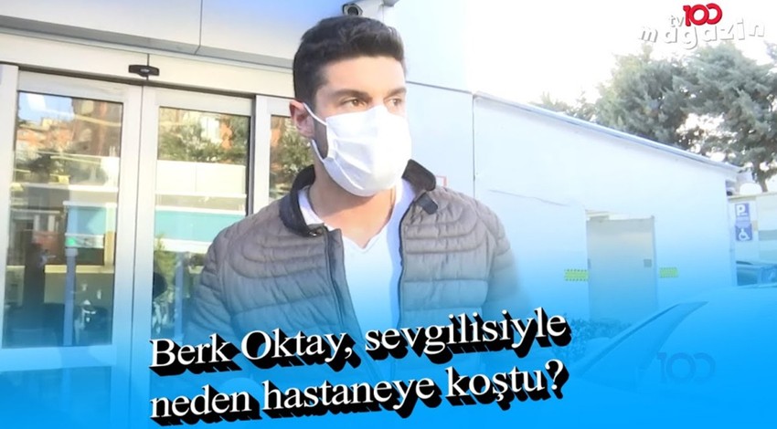 Berk Oktay, sevgilisi Yıldız Çağrı Atiksoy'la neden hastaneye koştu?