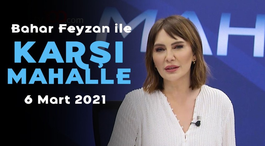 Meral Akşener Cumhurbaşkanı adayı mı? - Bahar Feyzan ile Karşı Mahalle - 6 Mart 2021