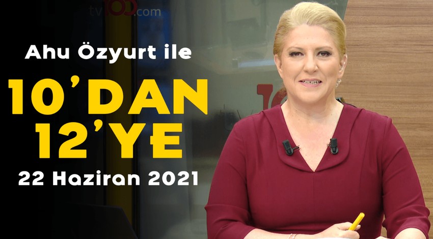 Müzik kısıtlaması 24.00'a çekildi - Emekli maaşı ne kadar olacak? - 10'dan 12'ye - 22 Haziran 2021