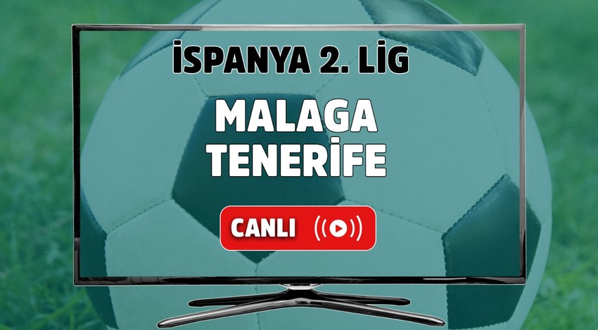 Malaga-Tenerife Canlı maç izle