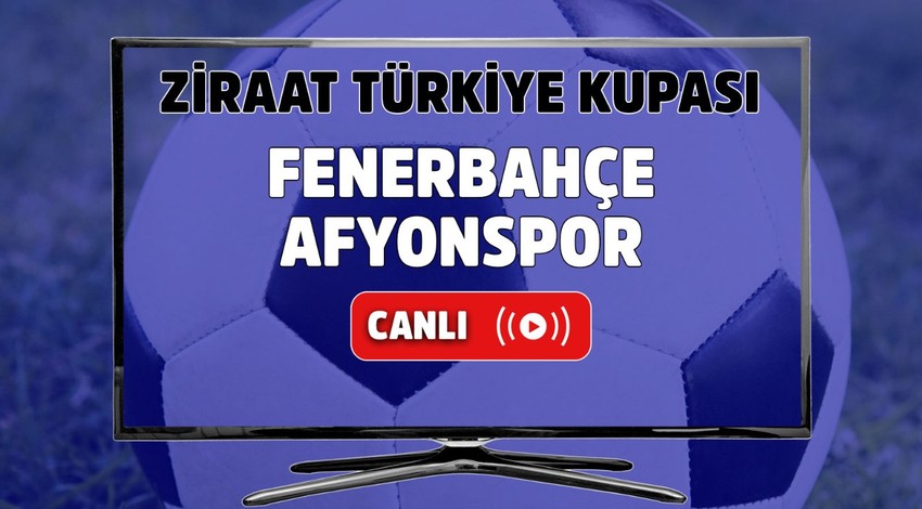 CANLI İZLE Fenerbahçe Afyonspor