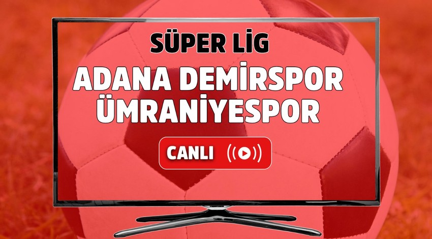 CANLI MAÇ İZLE | Adana Demirspor - Ümraniyespor