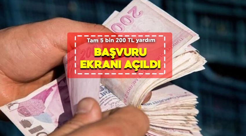 Elinizi çabuk tutun! Tam 5 bin 200 TL... Başvuru ekranı açıldı