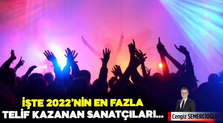 İşte 2022’nin en fazla telif kazanan sanatçıları…