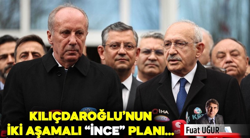 Kılıçdaroğlu’nun iki aşamalı “ince” planı…