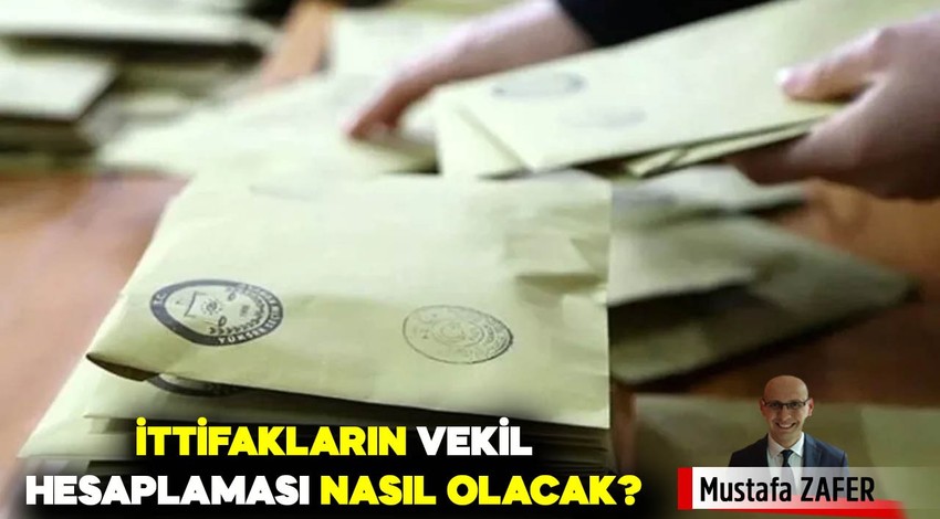 İttifakların vekil hesaplaması nasıl olacak?