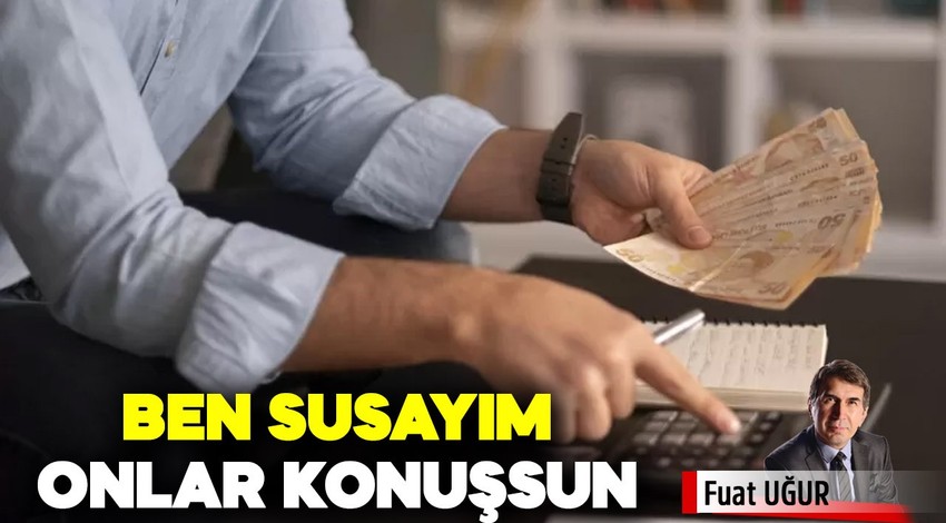 Ben susayım onlar konuşsun