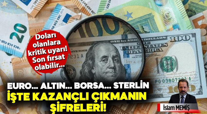 İslam Memiş’ten doları olanlara kritik uyarı! Elinde doları olanlar ne yapmalı? Altın, gümüş, euro, sterlin, borsaya geçiş kazandıracak mı? İşte kazançlı çıkmanın şifreleri