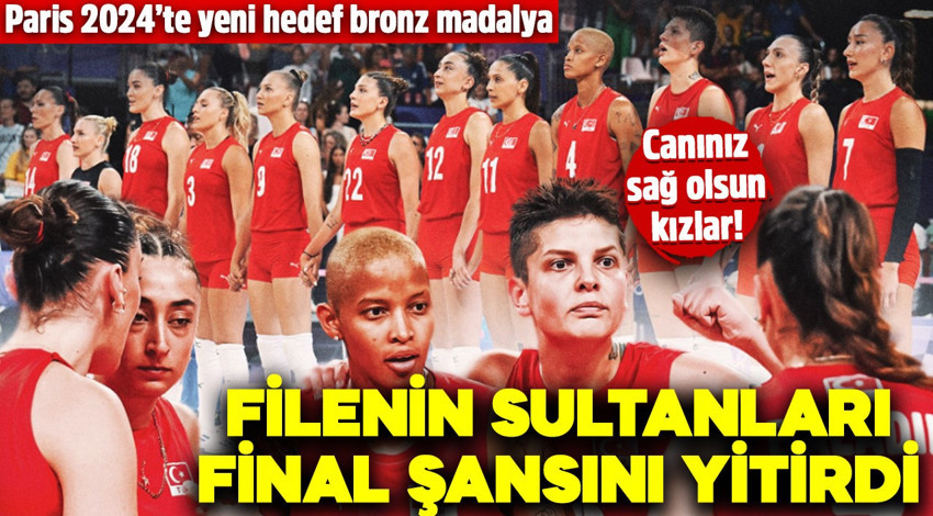 Filenin Sultanları final şansını yitirdi! Paris 2024’te yeni hedef bronz madalya