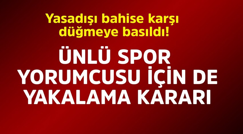 Yasadışı bahise karşı düğmeye basıldı! Erbil ve Ortaç'ın yanı sıra ünlü spor yorumcusu da gözaltına alınacak