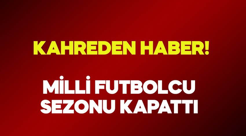 Milli futbolcudan kahreden haber! Çapraz bağı koptu, sezonu kapattı