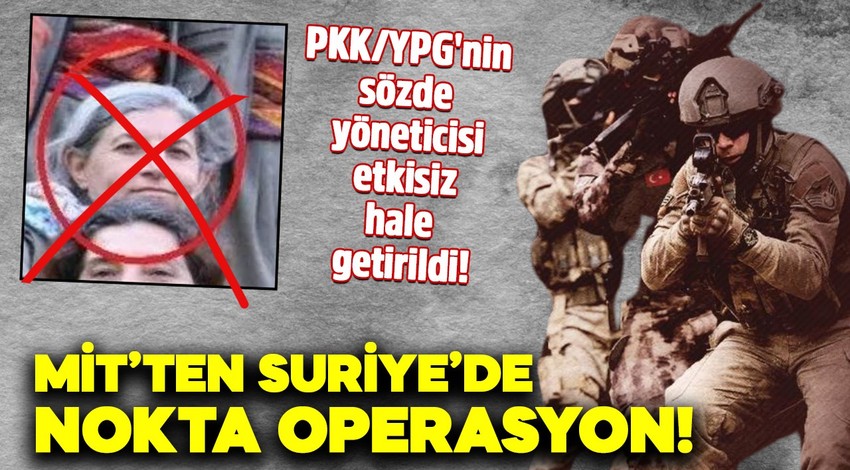 MİT'ten Suriye'de nokta operasyon! PKK/YPG'nin sözde yöneticilerinden Şiraz Ömer etkisiz hale getirildi