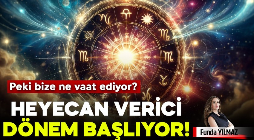 Heyecan verici bir dönem başlıyor! Peki bize ne vaat ediyor?