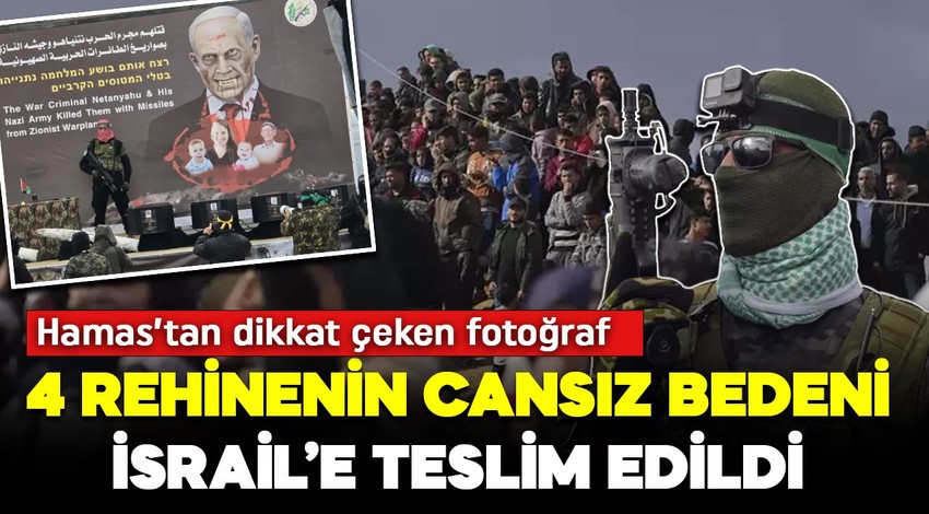 4 rehinenin cansız bedeni İsrail'e teslim edildi! Hamas'tan dikkat çeken fotoğraf!