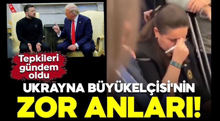 Ukrayna Büyükelçisi'nin zor anları! Trump-Zelenski kavgasını böyle izledi